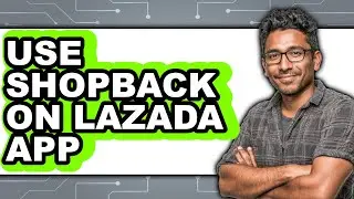 How to Use Shopback on Lazada App (easy Method)