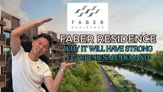 Faber Residence - Why It Will Have Strong Future Resale Demand
