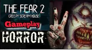 The Fear 2 Creepy scream house (Marta) Gameplay