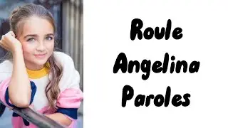 Angelina - Roule (paroles)