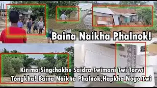 Kirima Singchakhe Saidra Twimani Twi Torwi Tongkha! Baina Naikha Phalnok,Hapkha Nogo Twi