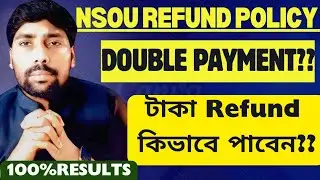 NSOU Refund Policy।UG।PG।BDP। double payment problem।। কিভাবে Refund পাবেন NSOU থেকে।।