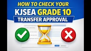 𝗛𝗢𝗪 𝗧𝗢 𝗖𝗛𝗘𝗖𝗞 𝗬𝗢𝗨𝗥 𝗞𝗝𝗦𝗘𝗔 𝗚𝗥𝗔𝗗𝗘 𝟵 𝗧𝗥𝗔𝗡𝗦𝗙𝗘𝗥 𝗔𝗣𝗣𝗥𝗢𝗩𝗔𝗟