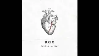 Brix - Broken Vessel (Single)