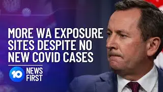 COVID-19 WA: No New Local Cases As Perth And Peel Lockdown Continues | 10 News First