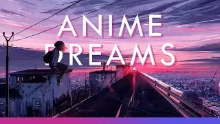 Every Night I Dream of Anime  🇯🇵🥷 [Dramatic // Ambient Mix] 🇯🇵🥷