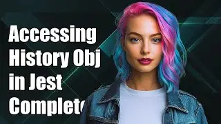 Accessing the History Object in Jest: A Complete Guide and Solutions