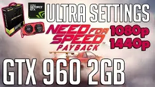 GTX 960 2gb on NFS Payback! |1080p 1440p|