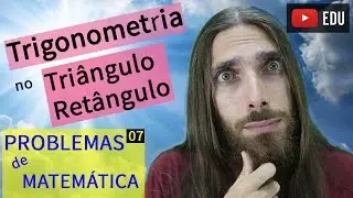 Trigonometria no Triângulo Retângulo: 2 problemas de matemática resolvidos |07