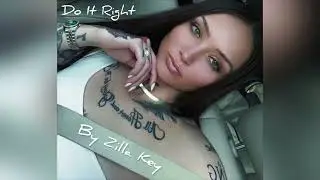 Zilla Key - DO IT RIGHT (Official Audio)