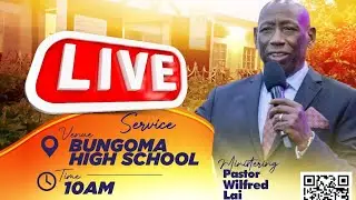 Pastor Wilfred Lai || Family Glory Service || Bungoma High School LIVE
