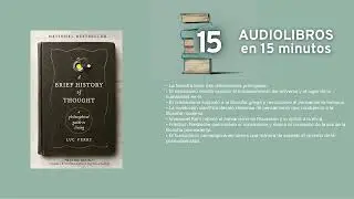 A Brief History of Thought - By Luc Ferry (Resumen en 15min)