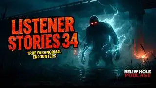 Strange Listener Stories 34 - True Paranormal Encounters | 8.2