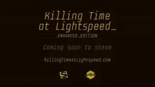 Killing Time at Lightspeed - Enhanced Edition Trailer