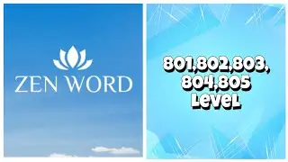 Zen Word&reg; - Relax Puzzle Game - 801,802,803,804,805 Level Answers