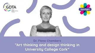 Art Thinking and Design Thinking | GDTA Spotlight with University College Cork