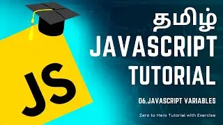 #06 JavaScript Variables | JavaScript Course in Tamil (தமிழில்) | M R Kishore Kumar
