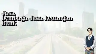 LEMBAGA JASA KEUANGAN BAGIAN 1/ SMA FASE E