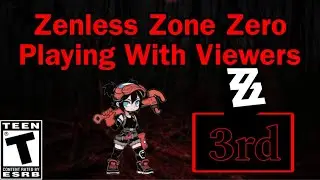 Playing With Viewers | Zenless Zone Zero Live Stream (2/3/26)