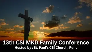 CSI MKD North India Family Conference - Pune