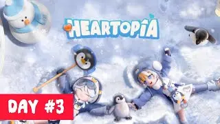 Heartopia DAY 3
