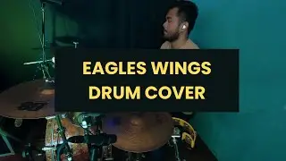 EAGLES WINGS HILLSONG DRUM COVER