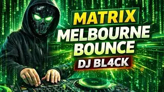 MATRIX BOUNCE 💊 &ndash; DJ BL4CK | Melbourne Bounce 2026