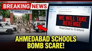 🚨 BREAKING: 'We Will Take Revenge' | Bomb Threat Hits 10 Ahmedabad Schools!
