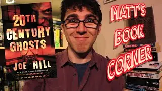 Matt's Book Corner | 20TH CENTURY GHOSTS by Joe Hill