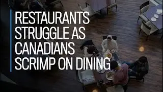 Restaurants struggle as Canadians scrimp on dining