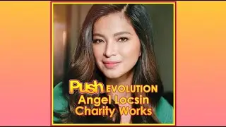 Angel Locsin | Push Evolution