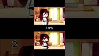 1 or 2? &bull; #gacha #glm #trending #glmv #shortsgacha #gachalife #gachaclub #shorts #short #memes #fyp