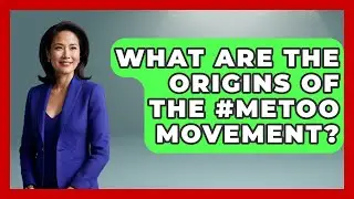 What Are The Origins Of The #MeToo Movement? - Socialism Explained