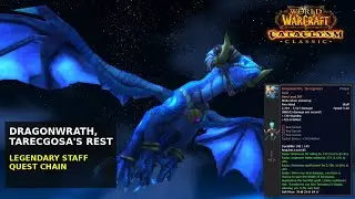 World of Warcraft: Cataclysm Classic - Dragonwrath, Tarecgosa's Rest Legendary Staff Quest Chain