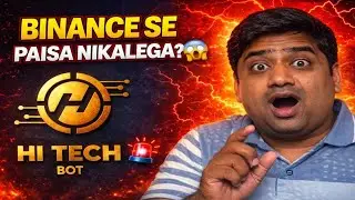 Hi Tech Bot Binance Se Fund Nikal Payega? 🚨 | Scam Or Real | Kabtak Chalega?