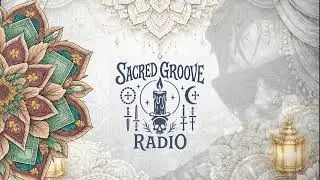 SACRED GROOVE RADIO hosted by ANGEL RODRIGUEZ #006