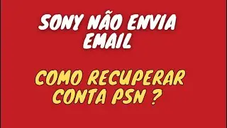 Sony não envia o email de recuperação de senha. O que fazer ?