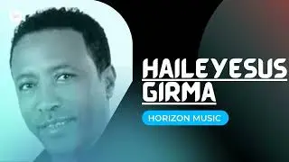 HAILEYESUS GIRMA- Eziyaw betsebelish