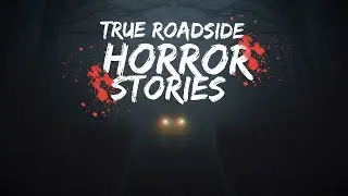 2 Disturbing TRUE Roadside Horror Stories