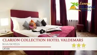 Clarion Collection Hotel Valdemars - Rīga Hotels, Latvia