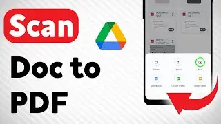 How to Scan Documents to PDF Using Google Drive (Updated)
