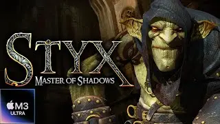 Styx - Master of Shadows on M3 Ultra 96GB | 4K at 60FPS