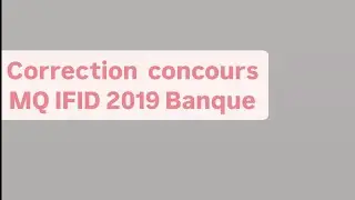 concours IFID 2019 banque 1ère partie