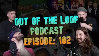 OUT OF THE LOOP Podcast EP. 102: Football SPACE JAM, Amelia Earhart, Bad Movie Reviews, and MORE!