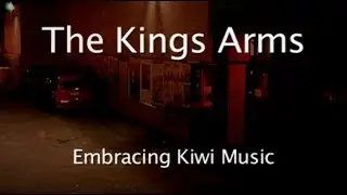 The Kings Arms - Embracing Kiwi Music