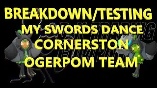 BREAKDOWN/TESTING MY SWORDS DANCE CORNERSTONE OGERPOM TEAM: Pok&eacute;mon 2023 Regulation E VGC Battles