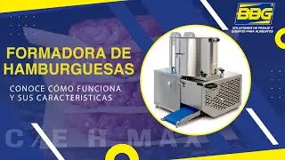 BBG - &iquest;C&oacute;mo preparar una carne deliciosa para tus hamburguesas? Formadora Autom&aacute;tica REF: C-E H MAX