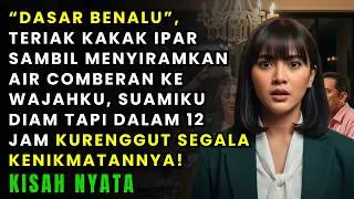 Aku Disiram air comberan oleh kakak Ipar Di Depan Suami & Mertuaku, Dalam 12 Jam Kurenggut Segalanya