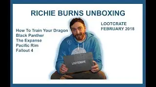 Loot Crate February 2018 (black panther the expanse pacific rim fallout 4 how to train your dragon)