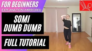 [FULL TUTORIAL] SOMI (전소미) - 'DUMB DUMB' DANCE TUTORIAL (EXPLANATION+MIRRORED) | lisalovedance兔丽莎
